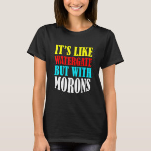 Camiseta Es como Watergate pero con morones 3