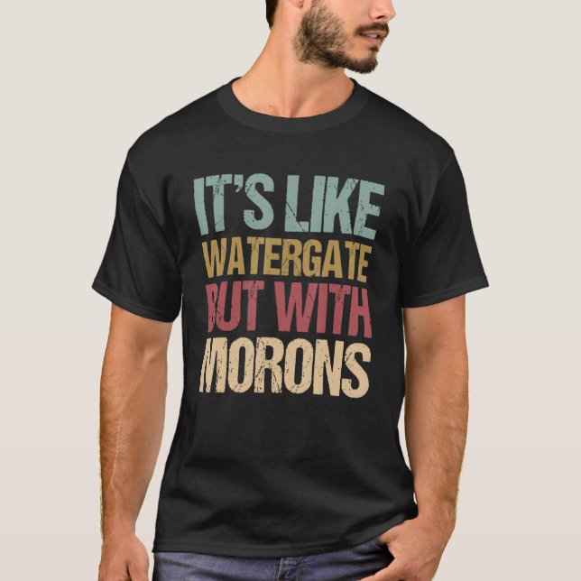 Camiseta Es como Watergate pero con morones impregnados (Anverso)