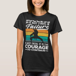 Camiseta Es Coraje Continuar Lo Que Cuenta Karate J
