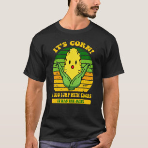 Camiseta Es Corn Trendy Itu2019's Corn It has the Juice 6