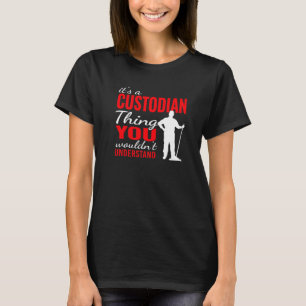 Camiseta Es cosa de custodia para la custodia de Janitorial