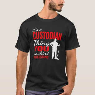 Camiseta Es cosa de custodia para la custodia de Janitorial
