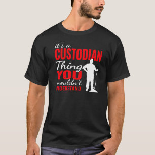 Camiseta Es cosa de custodia para la custodia de Janitorial