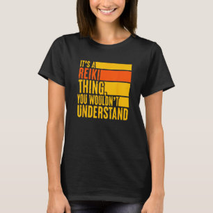 Camiseta Es cosa de Reiki que no entenderías la energía.