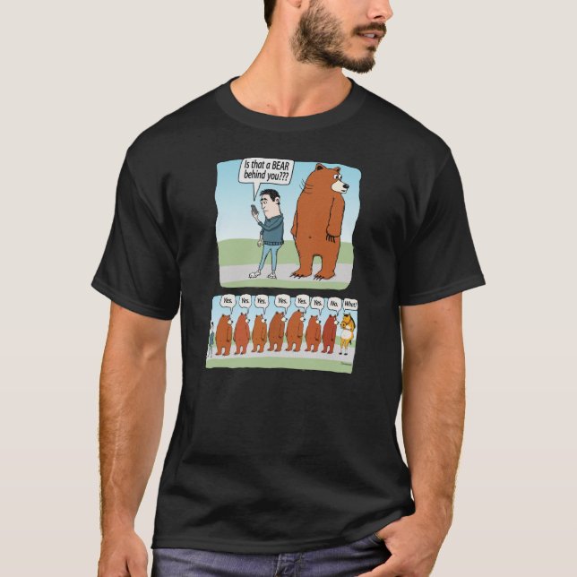 Camiseta Es curioso que haya un oso detrás de ti (Anverso)