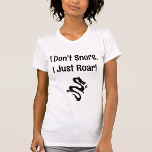 Camiseta Es curioso que no haya roncado, ¡solo rugido! Drag