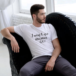Camiseta Es curioso que no sea Hollaback Guy Holler que res