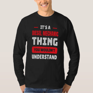 Camiseta Es curioso que sea algo mecánico de diesel que no 