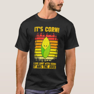 Camiseta es de moda el maíz Itu2019s Corn It Has The Juice