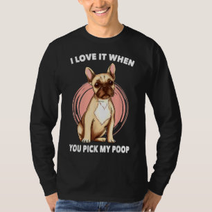 Camiseta Es Decir Perro Me Encanta Cuando Escoges Mi Poop F