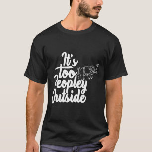 Camiseta Es Demasiada Gente Fuera De La Lazy Slote.