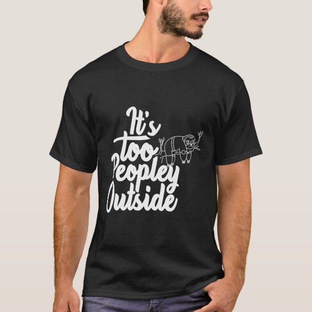 Camiseta Es Demasiada Gente Fuera De La Lazy Slote. (Anverso)