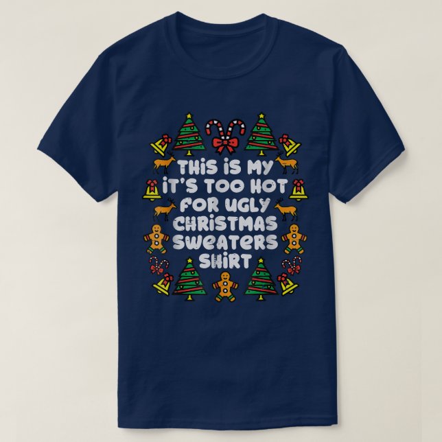 Camiseta Es Demasiado Caluroso Para Los Navidades Feo Dulce (Diseño del anverso)