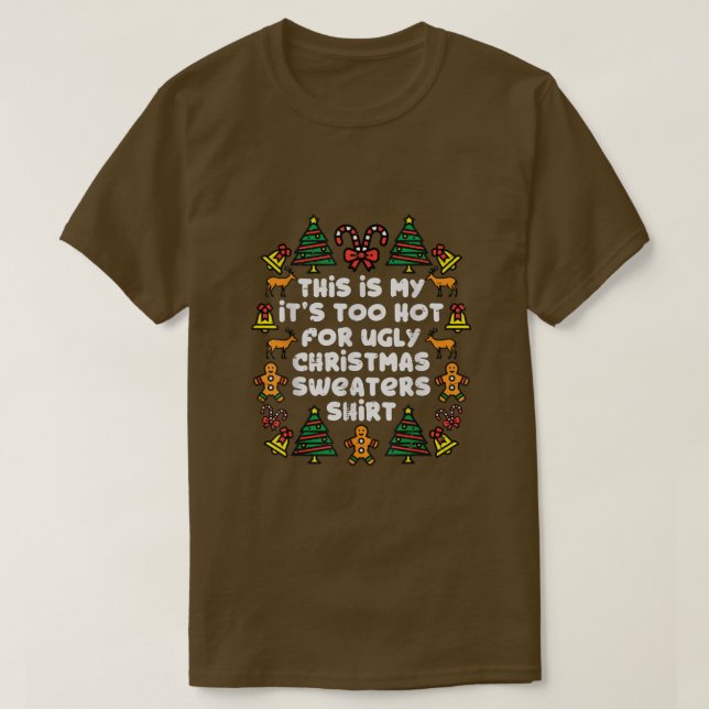 Camiseta Es Demasiado Caluroso Para Los Navidades Feo Dulce (Diseño del anverso)