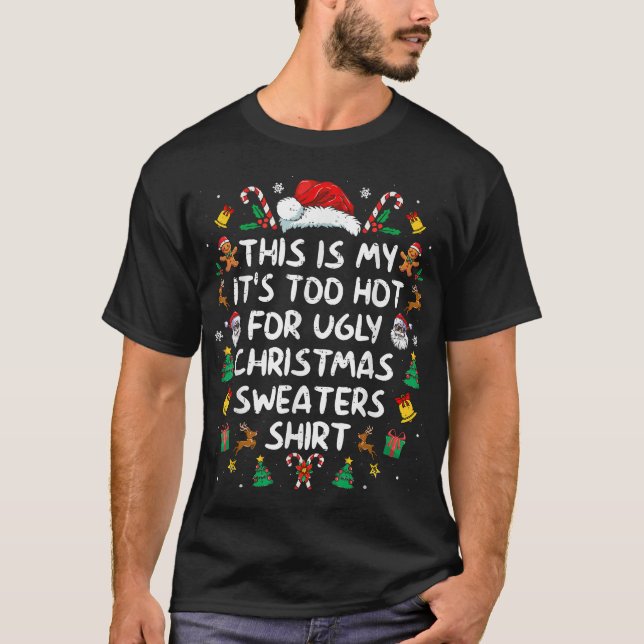 Camiseta Es Demasiado Caluroso Para Los Navidades Feo Sweat (Anverso)