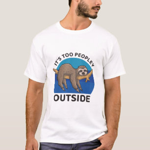 Camiseta Es demasiado gente afuera - Graciosa Sloth