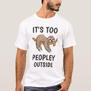 Camiseta Es demasiado gente afuera - Sloth Funny