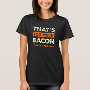 Camiseta Es demasiado humor negro gracioso cerdo