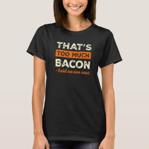 Camiseta Es demasiado humor negro gracioso cerdo