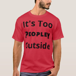Camiseta Es demasiado popular afuera