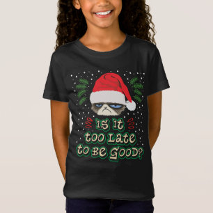 Camiseta Es demasiado tarde para ser bueno para los Navidad
