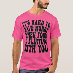 Camiseta es difícil ahorrar dinero cuando los alimentos coq