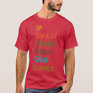 Camiseta Es difícil de oír por favor hablar claramente 7