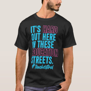 Camiseta Es difícil en estas calles de educación terminar