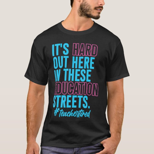 Camiseta Es difícil en estas calles de educación terminar (Anverso)