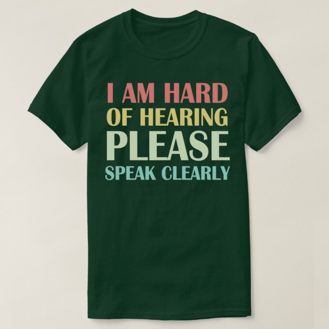 Camiseta Es difícil escuchar por favor hablar claramente 4 (Diseño del anverso)