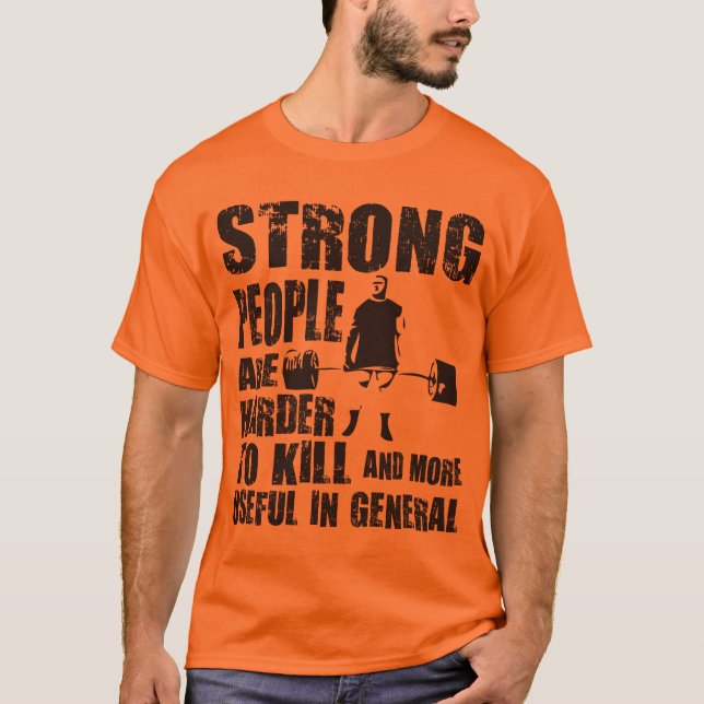 Camiseta Es Difícil Matar A Personas Fuertes - Camisas (Anverso)