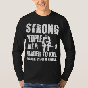 Camiseta Es Difícil Matar A Personas Fuertes - Camisas