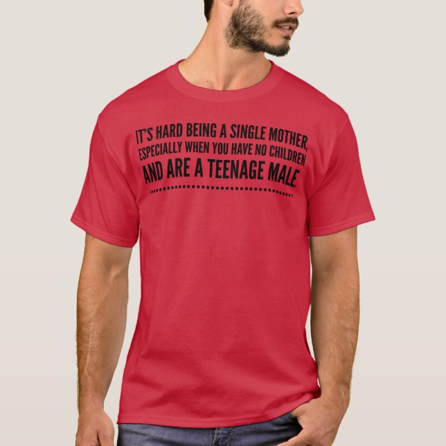 Camiseta Es difícil ser madre soltera como adolescente masc (Anverso)