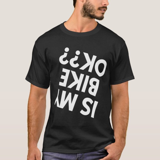 Camiseta ¿Es divertida mi bicicleta de sucia ok BMX Bicicle (Anverso)