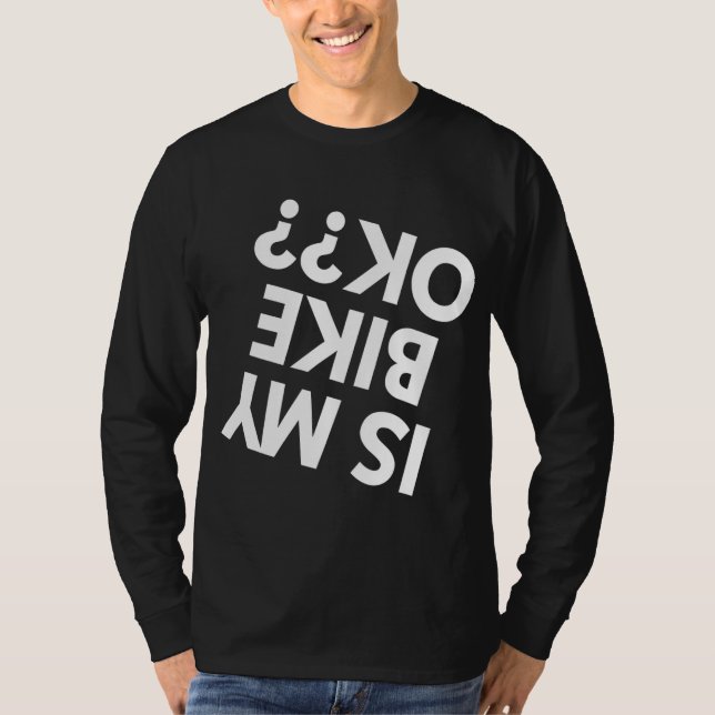 Camiseta ¿Es divertida mi bicicleta de sucia ok BMX Bicicle (Anverso)