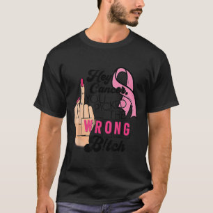 Camiseta Es Divertido Decir Que Oye Cáncer Te Has Equivocad