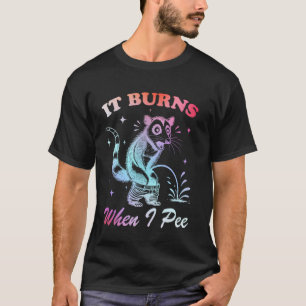 Camiseta ¡Es Divertido Decir Que Se Quema Cuando Pee! Sarcá