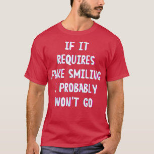 Camiseta Es Divertido Decir Que Si Requiere Sonreír Falsa P