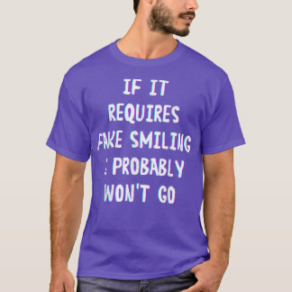 Camiseta Es Divertido Decir Que Si Requiere Sonreír Falsa P