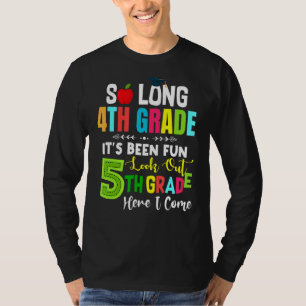 Camiseta Es divertido hasta el cuarto grado mirar hacia fue