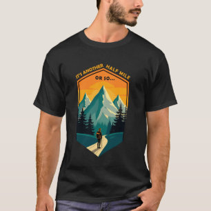 Camiseta Es divertido para otro medio kilómetro más o menos