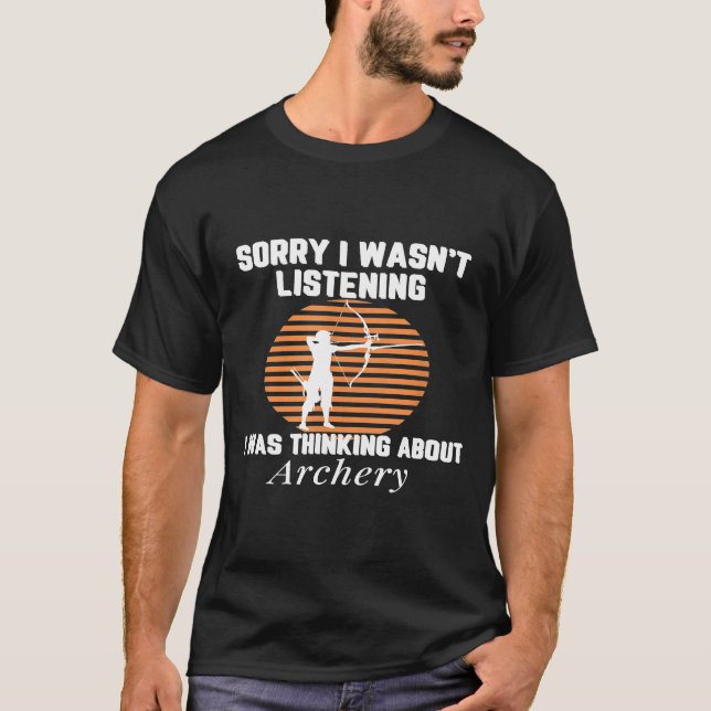 Camiseta Es Divertido Que Estaba Pensando En Arqueros Arque (Anverso)
