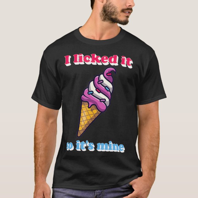 Camiseta Es Divertido Que Lo Licí Así Que Es El Helado De M (Anverso)