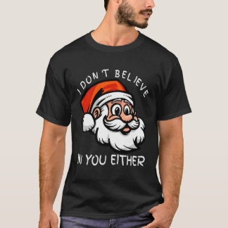 Camiseta Es Divertido Que No Creo En Usted Ni Papá Noel.