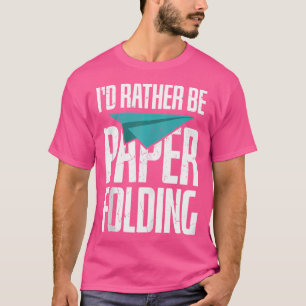 Camiseta Es Divertido Que Prefiero Ser Amantes De Origami F