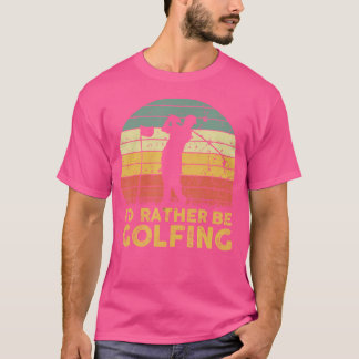 Camiseta Es Divertido Que Prefiero Ser Golf Cote Golf