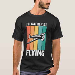 Camiseta Es Divertido Que Prefiero Volar Aviación Aérea