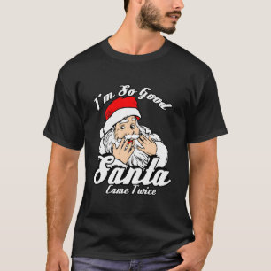 Camiseta Es Divertido Que Soy Tan Buena Santa Vino Dos Noch