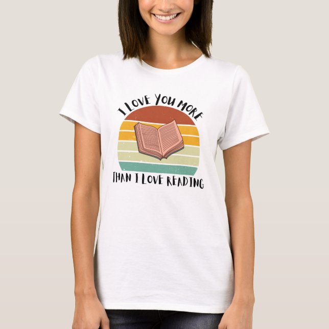 Camiseta Es Divertido Que Te Amo Más Que A Leer (Anverso)