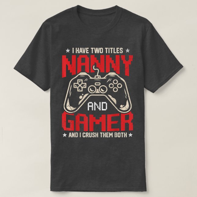 Camiseta Es Divertido Que Tengo Dos Títulos Nanny Y Juego D (Diseño del anverso)